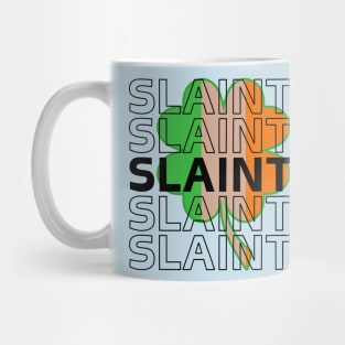 Slainte St Patrick's day Mug